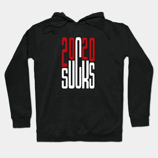 2020 Sucks! Hoodie by mohazain